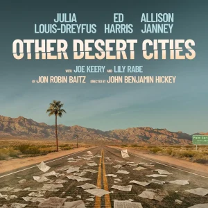 Other Desert Cities on Broadway follows a politically connected family on Christmas Eve in their Palm Springs home. The family is excited for a reunion, but when the daughter comes home with a new memoir that threatens to expose secrets and a hidden past, the holiday becomes a battleground of memory, loyalty, and legacy.