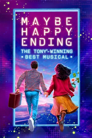 A unique, contemporary rom-com that won the 2025 Tony Award for Best Musical, *Maybe Happy Ending* follows two robots who meet, connect, and maybe fall in love, getting a second shot at life after the world has deemed them obsolete.
